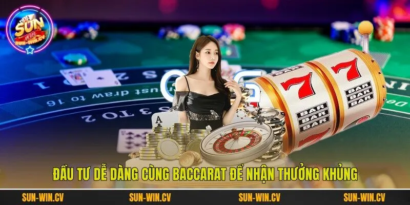 Đầu tư dễ dàng cùng Baccarat để nhận thưởng khủng Đầu tư dễ dàng cùng Baccarat để nhận thưởng khủng